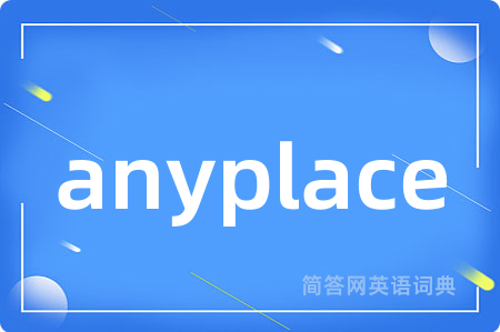 anyplace