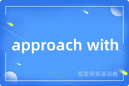 approach with