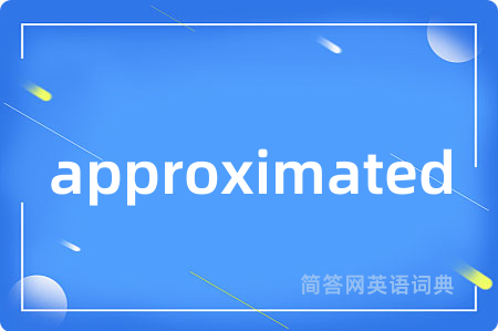 approximated