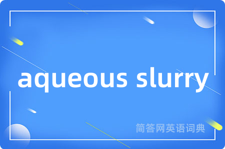 aqueous slurry