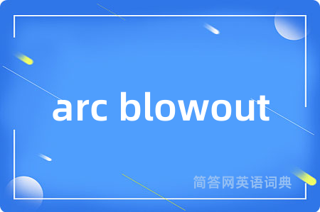 arc blowout