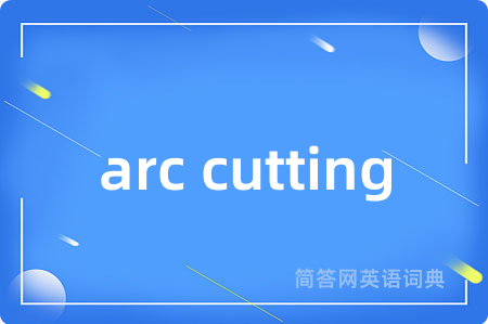 arc cutting