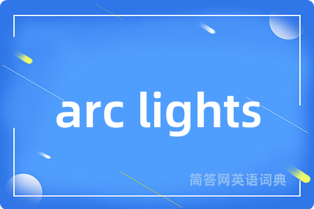 arc lights