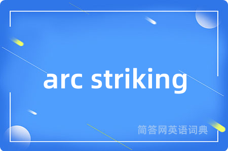 arc striking