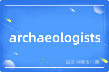 archaeologists