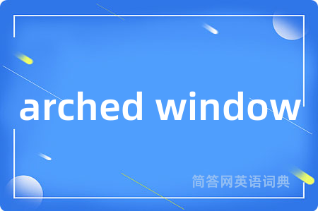 arched window