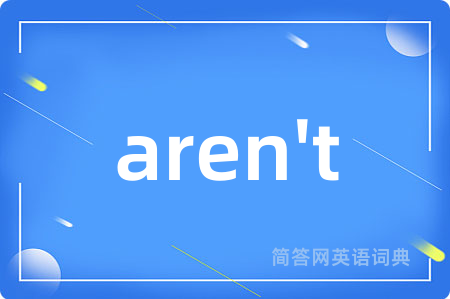 aren't