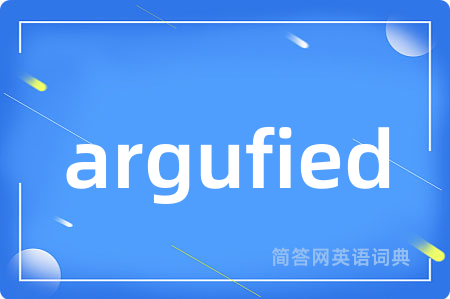 argufied