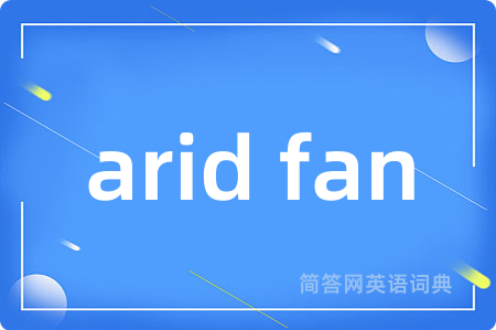 arid fan