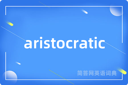 aristocratic