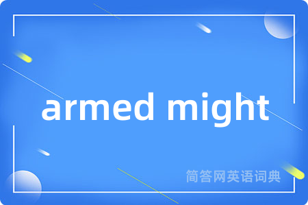 armed might