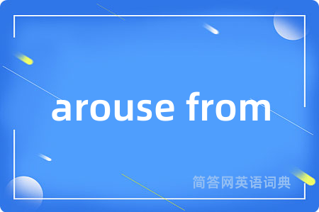 arouse from