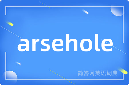 arsehole