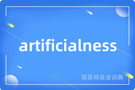 artificialness