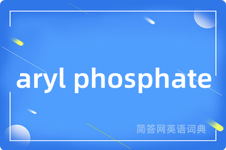 aryl phosphate