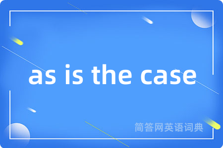 as is the case