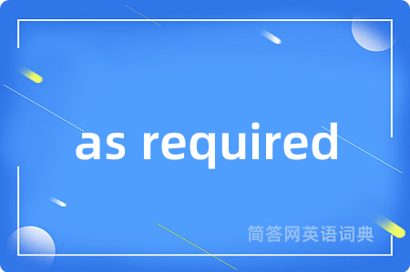 as required