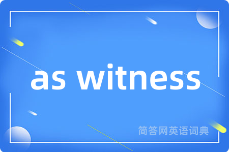 as witness