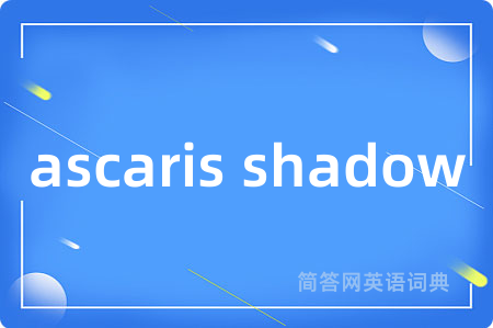 ascaris shadow