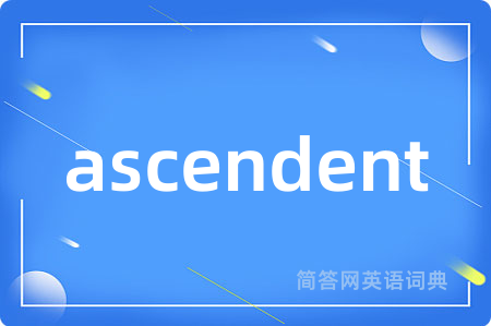 ascendent