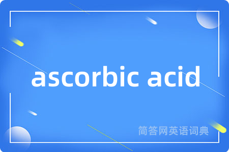 ascorbic acid
