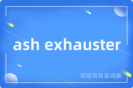 ash exhauster