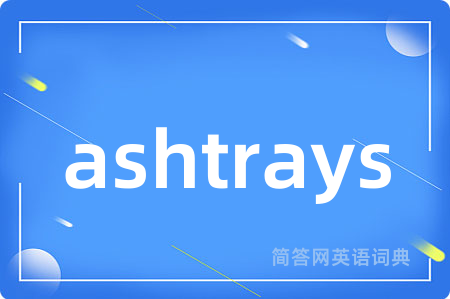 ashtrays
