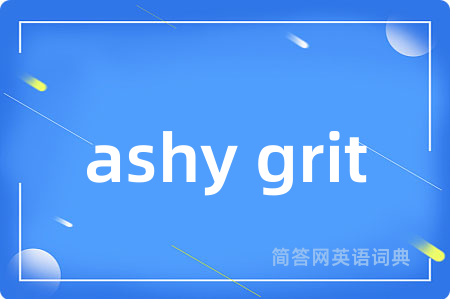 ashy grit