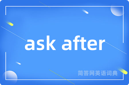 ask after