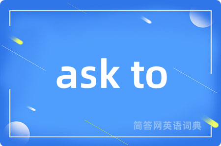 ask to