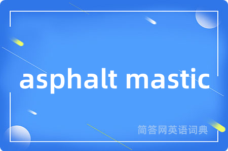 asphalt mastic