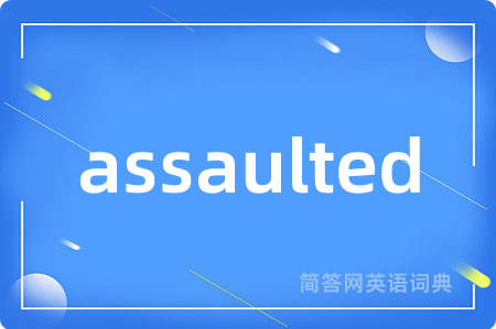 assaulted