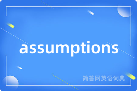 assumptions
