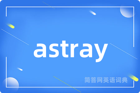astray