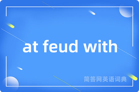at feud with