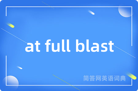 at full blast
