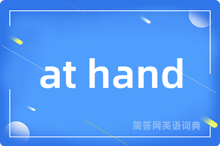 at hand