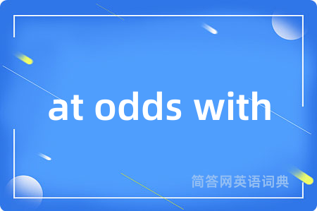 at odds with