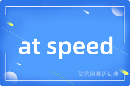 at speed