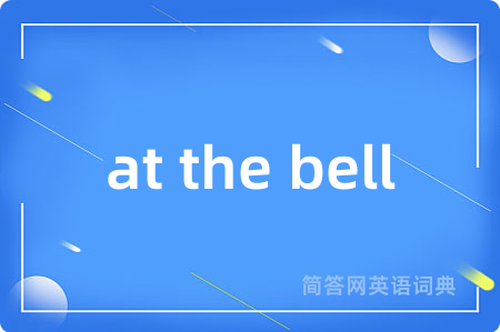 at the bell