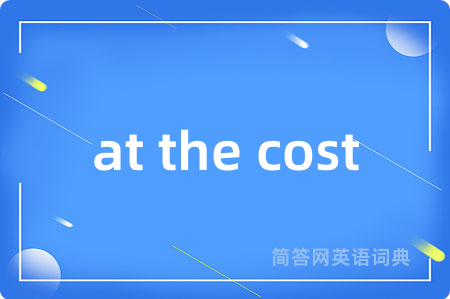at the cost