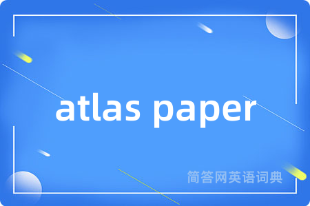 atlas paper