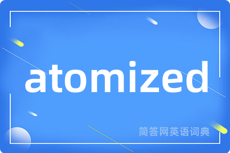 atomized
