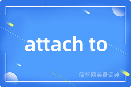 attach to