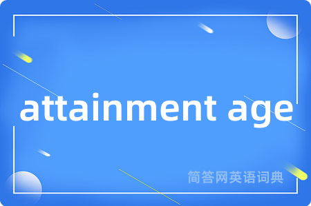 attainment age