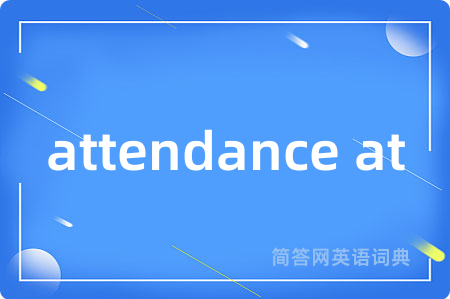 attendance at