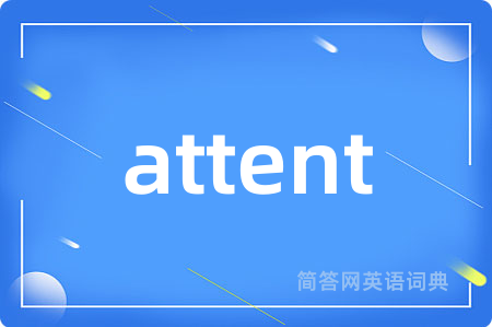 attent