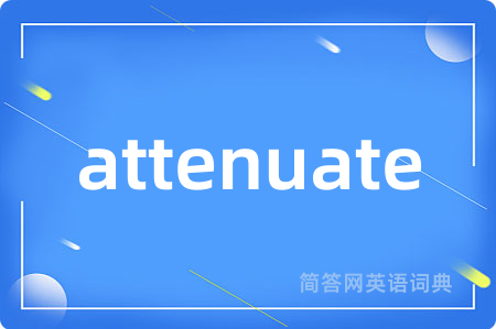 attenuate