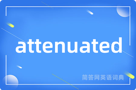 attenuated