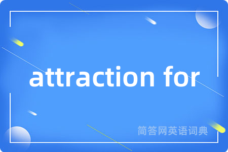 attraction for